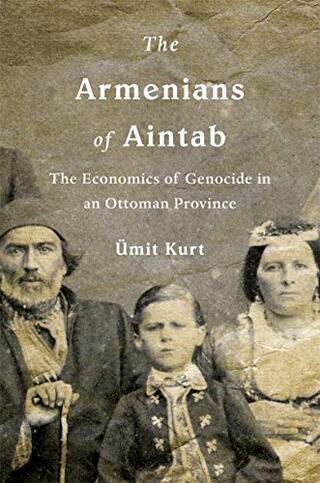Book cover of The Armenians of Aintab: The Economics of Genocide in an Ottoman Province.